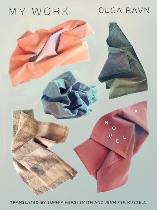 Title details for My Work by Olga Ravn - Wait list